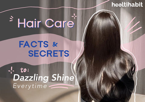 Hair Care Facts & Secrets to Dazzling Shine Every Time